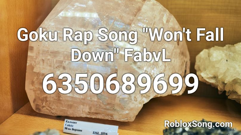 Goku Rap Song Won T Fall Down Fabvl Roblox Id Roblox Music Codes - fabvl roblox codes