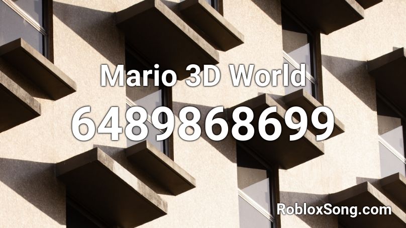 Mario 3d World Roblox Id Roblox Music Codes - super mario 3d world roblox id