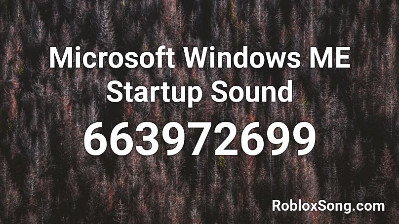 Microsoft Windows ME Startup Sound Roblox ID