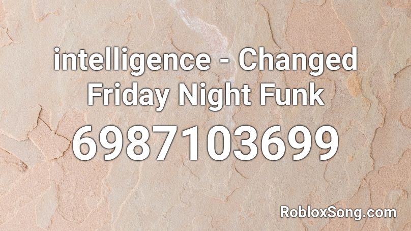 intelligence - Changed Friday Night Funk Roblox ID