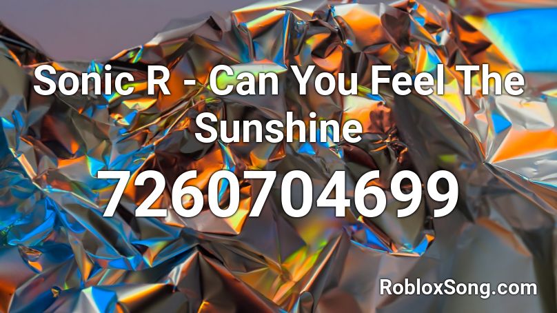 Sonic R - Can You Feel The Sunshine Roblox ID