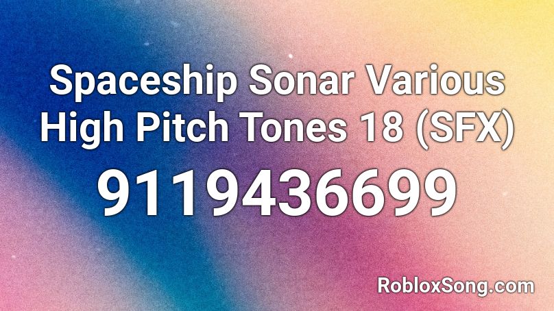 Spaceship Sonar Various High Pitch Tones 18 (SFX) Roblox ID