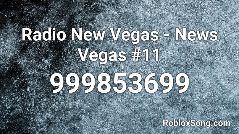 Radio New Vegas - News Vegas #11 Roblox ID