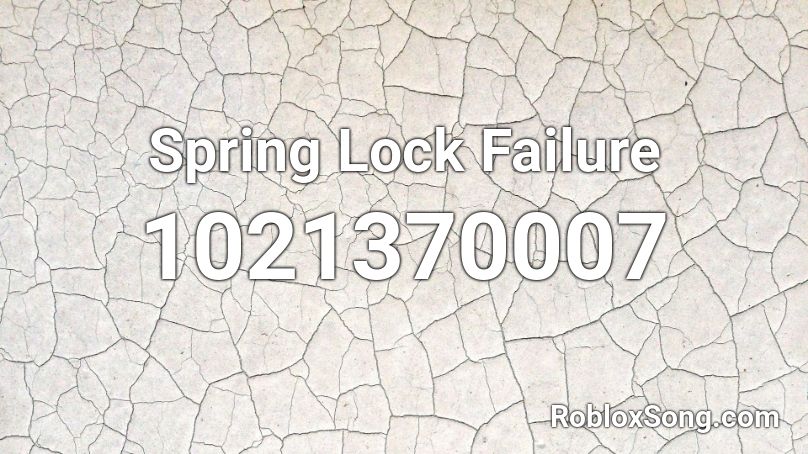 Spring Lock Failure Roblox ID