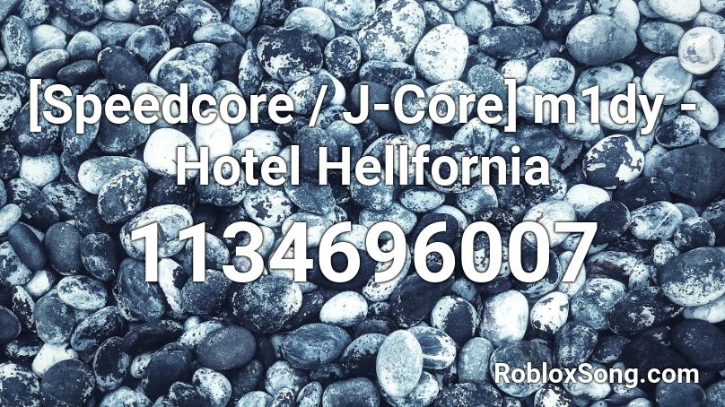 [Speedcore / J-Core] m1dy - Hotel Hellfornia Roblox ID