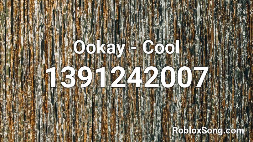 Ookay - Cool Roblox ID