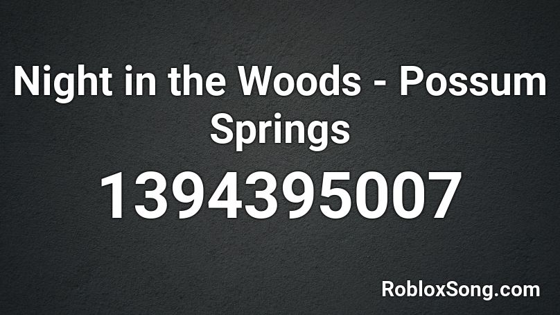 Night in the Woods - Possum Springs Roblox ID