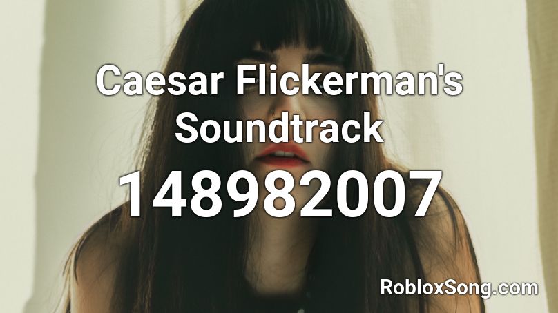 Caesar Flickerman's Soundtrack Roblox ID