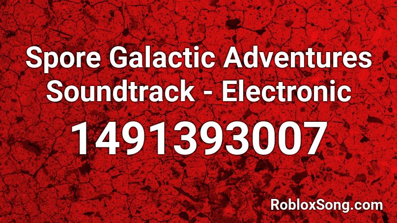 Spore Galactic Adventures Soundtrack - Electronic Roblox ID