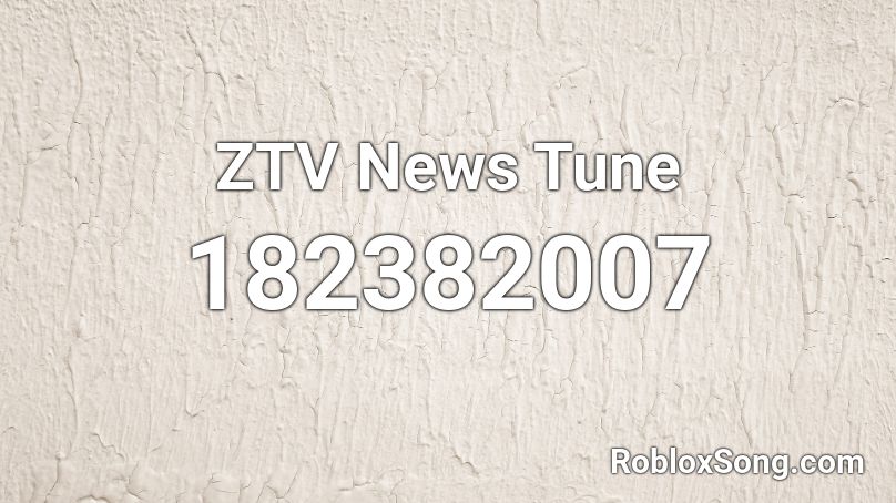 ZTV News Tune Roblox ID