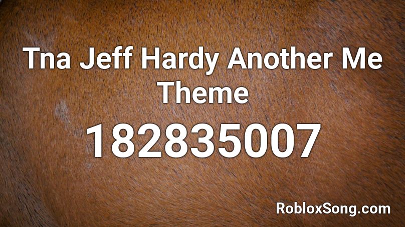Tna Jeff Hardy Another Me Theme Roblox Id Roblox Music Codes - jeff hardy tna theme roblox