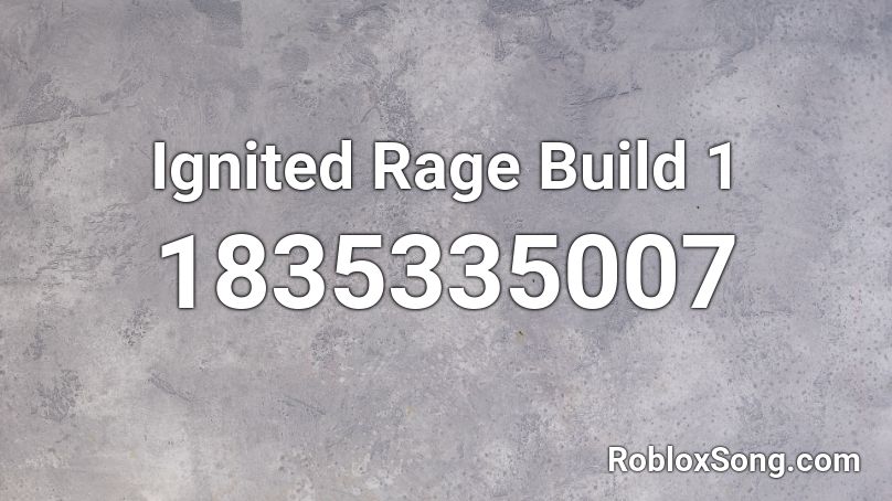 Ignited Rage Build 1 Roblox ID