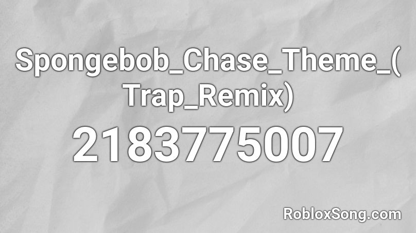 Spongebob Chase Theme Trap Remix Roblox Id Roblox Music Codes - roblox howard the alien decal