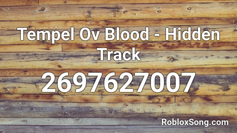 Tempel Ov Blood - Hidden Track Roblox ID