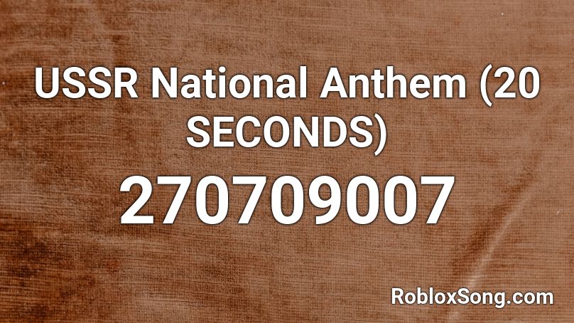USSR National Anthem (20 SECONDS) Roblox ID