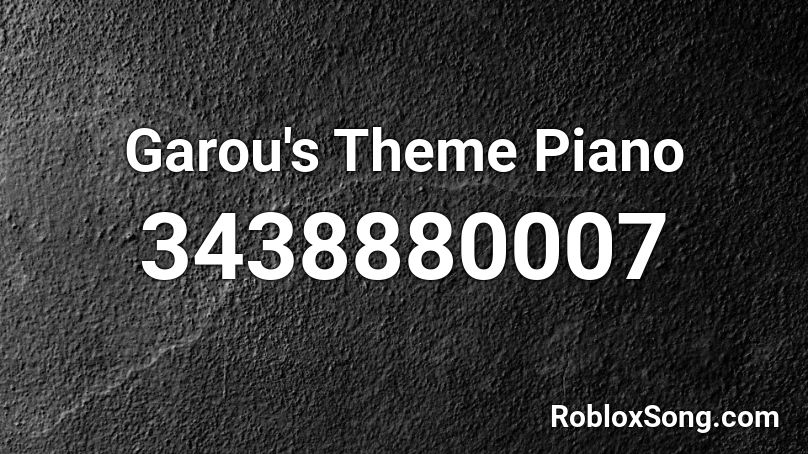 Garou's Theme Piano Roblox ID