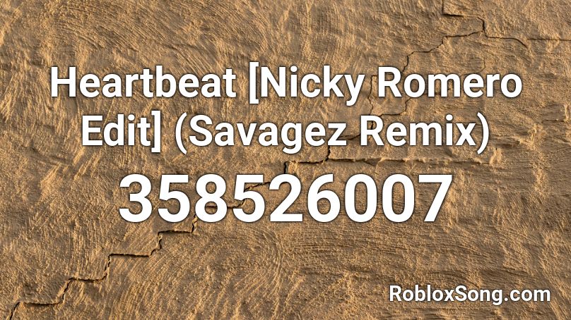 Heartbeat [Nicky Romero Edit] (Savagez Remix) Roblox ID