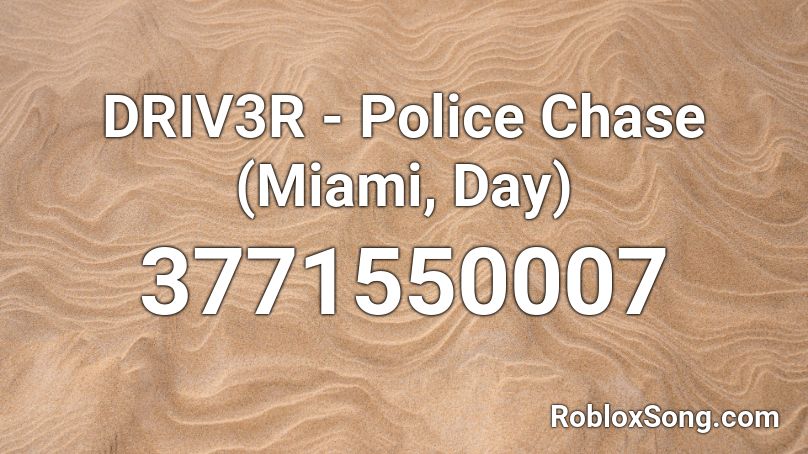 Driv3r Police Chase Miami Day Roblox Id Roblox Music Codes - police chase roblox id