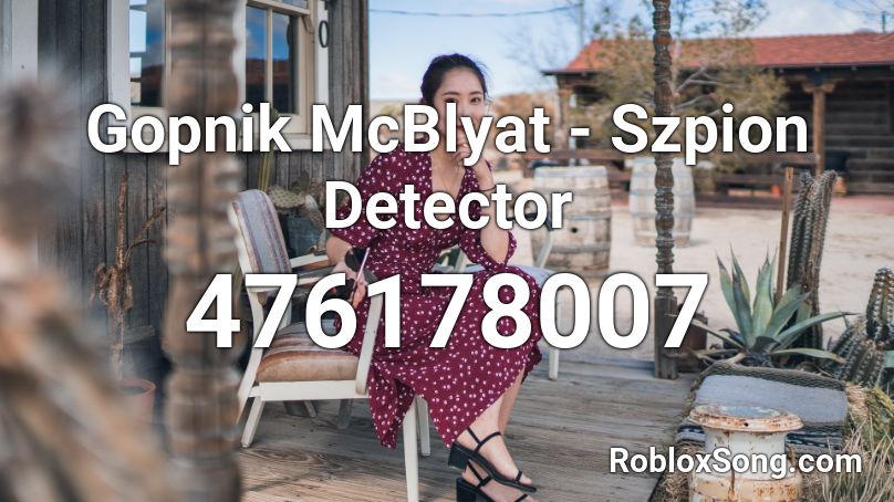 Gopnik McBlyat - Szpion Detector Roblox ID
