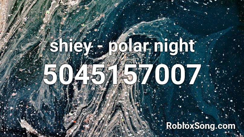 shiey - polar night Roblox ID