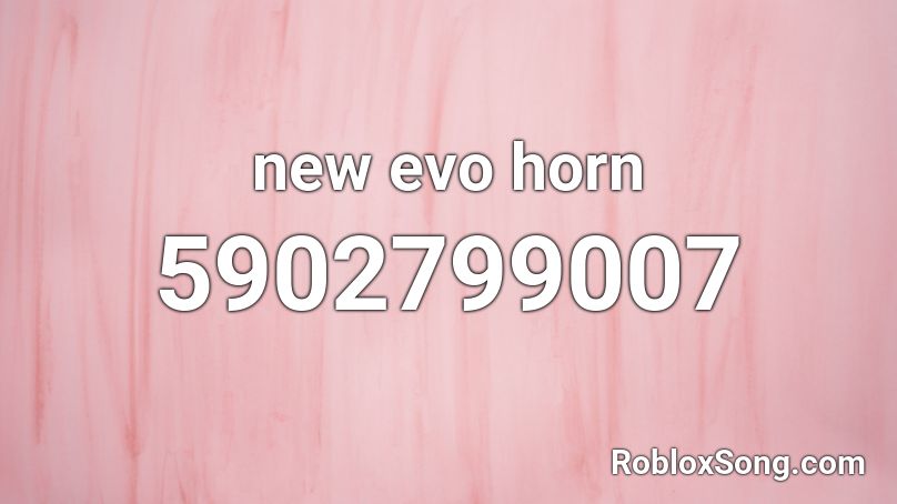 new evo horn Roblox ID