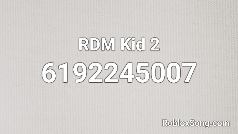 RDM Kid 2 Roblox ID