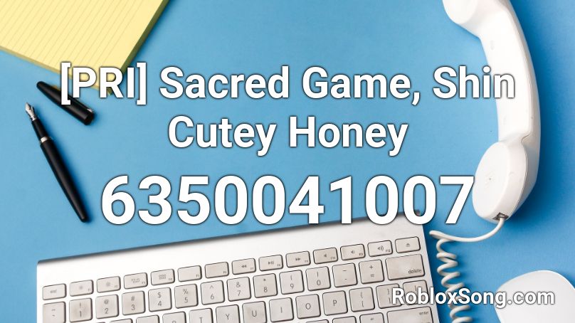 [PRI] Sacred Game, Shin Cutey Honey Roblox ID
