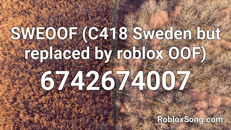 SWEOOF (C418 Sweden but replaced by roblox OOF) Roblox ID