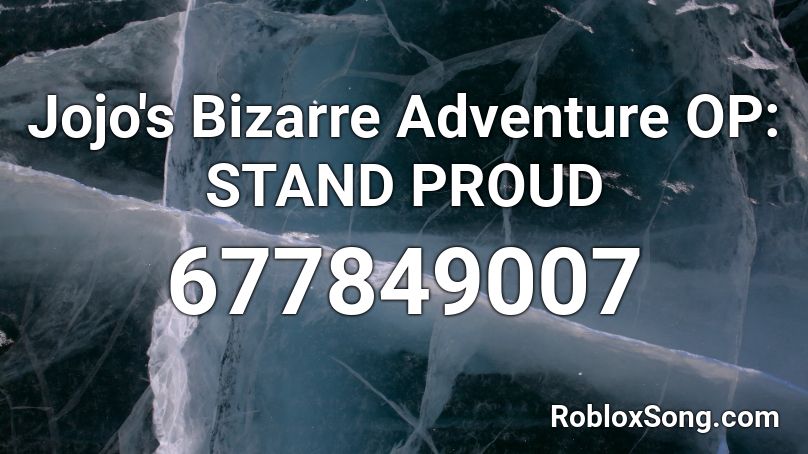 Jojo S Bizarre Adventure Op Stand Proud Roblox Id Roblox Music Codes - roblox jojo's bizzare ro venture