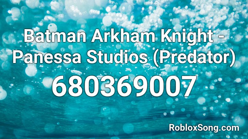 Batman Arkham Knight - Panessa Studios (Predator) Roblox ID