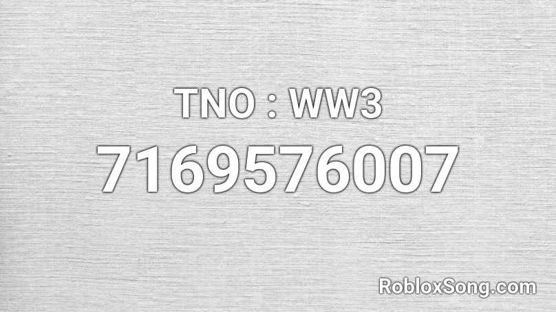 TNO : WW3 Roblox ID