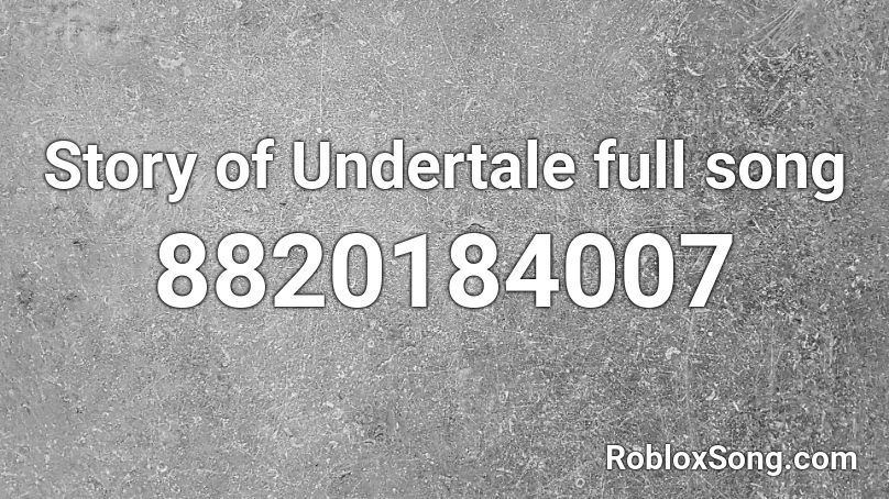 Story of Undertale full song Roblox ID