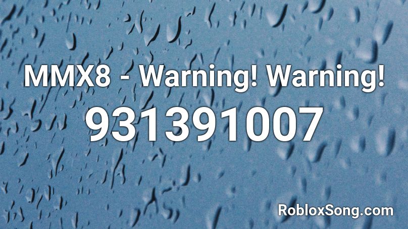 MMX8 - Warning! Warning! Roblox ID