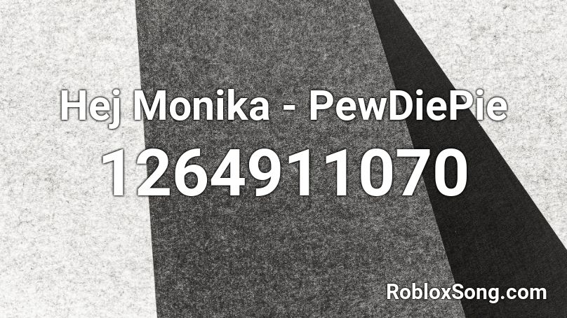 Hej Monika - PewDiePie Roblox ID