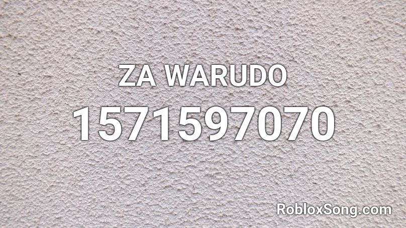 Za Warudo Roblox Id Roblox Music Codes - star platinum za warudo roblox