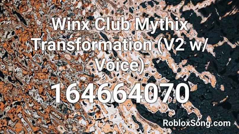 Winx Club Mythix Transformation (V2 w/ Voice) Roblox ID