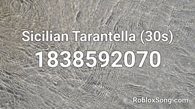 Sicilian Tarantella (30s) Roblox ID