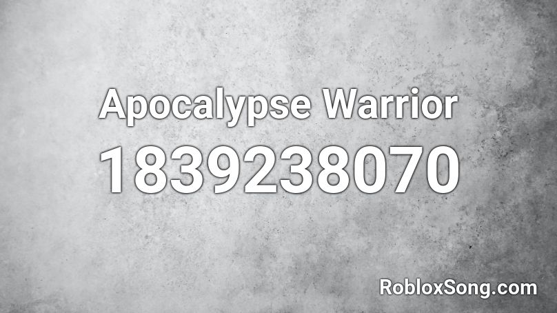 Apocalypse Warrior Roblox ID