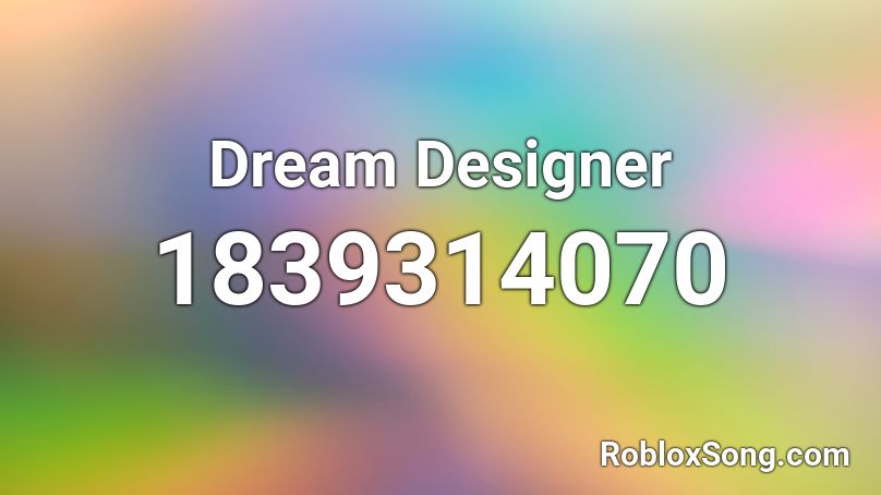 Dream Designer Roblox ID