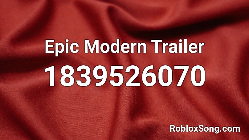 Epic Modern Trailer Roblox ID