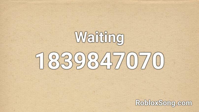 Waiting Roblox ID