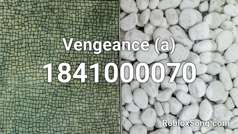 Vengeance (a) Roblox ID