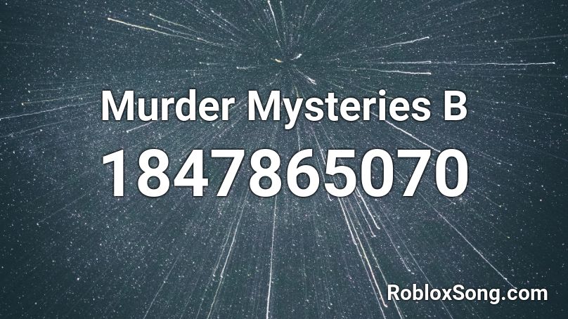 Murder Mysteries B Roblox ID