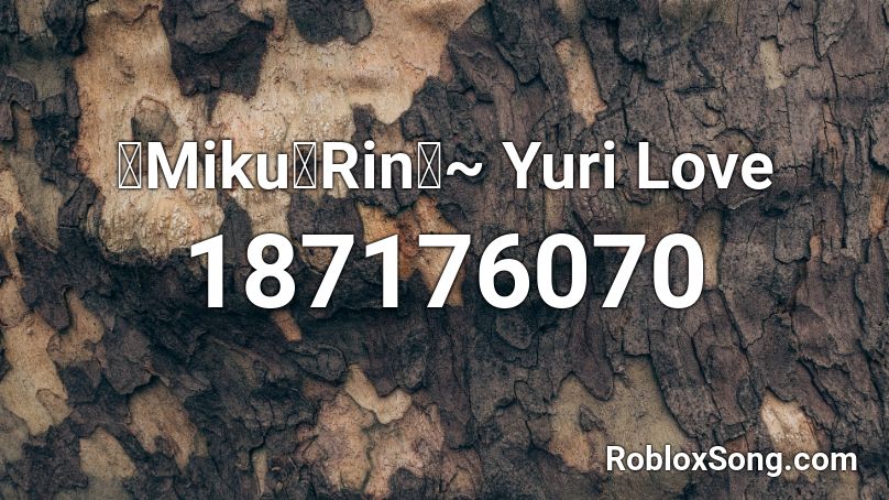 【Miku・Rin】~ Yuri Love Roblox ID