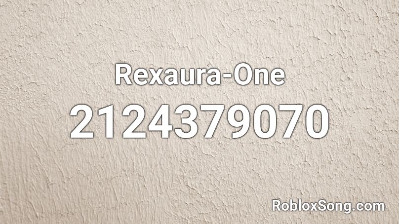 Rexaura-One Roblox ID