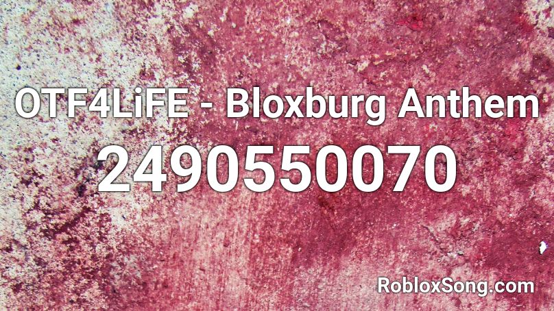 Bloxburg Anthem Roblox ID