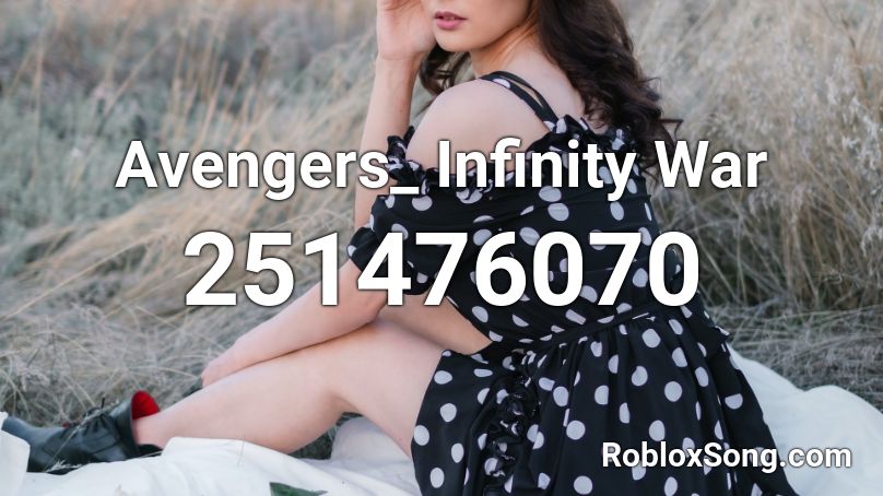 Avengers_ Infinity War  Roblox ID