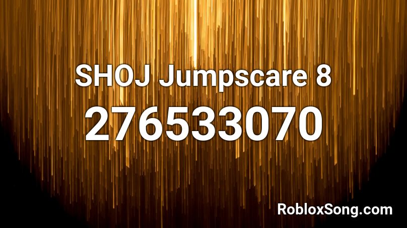 SHOJ Jumpscare 8 Roblox ID