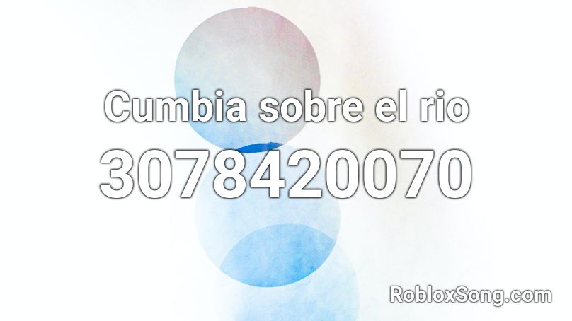 Cumbia sobre el rio Roblox ID