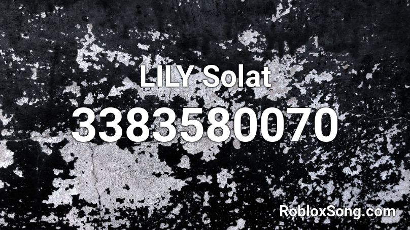 LILY Solat Roblox ID